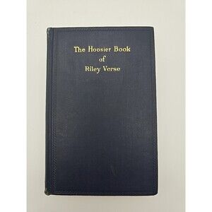 1916 THE HOOSIER BOOK OF RILEY VERSE  Bobbs-Merrell Co Hard Back Book